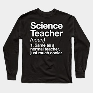 Science Teacher Definition  Back To School First Day Long Sleeve T-Shirt